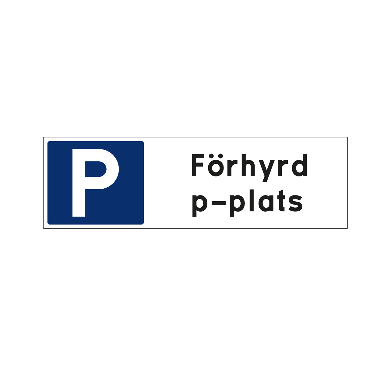 Parkeringsskylt Förhyrd p-plats