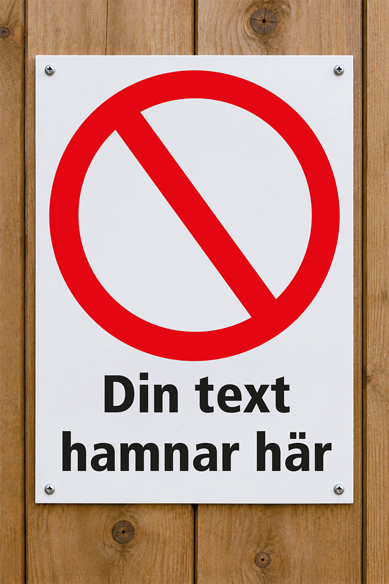 -Förbud- Skylt med egen text och symbol