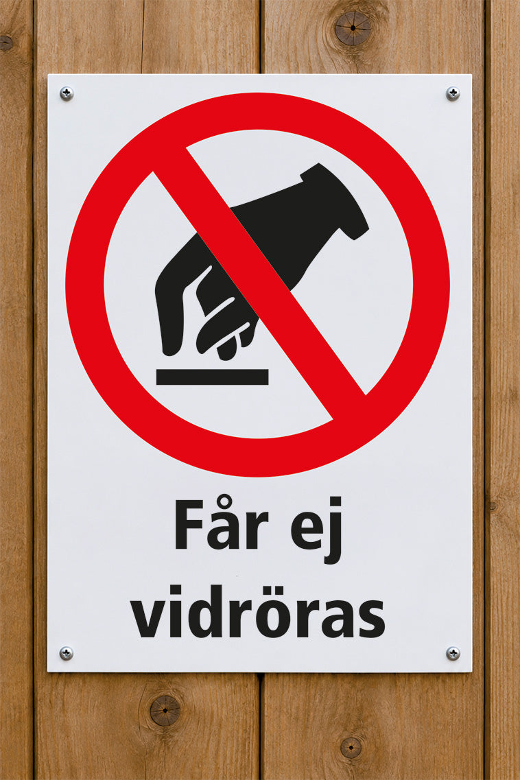 Förbudsskylt på trävägg, Får ej vidröras